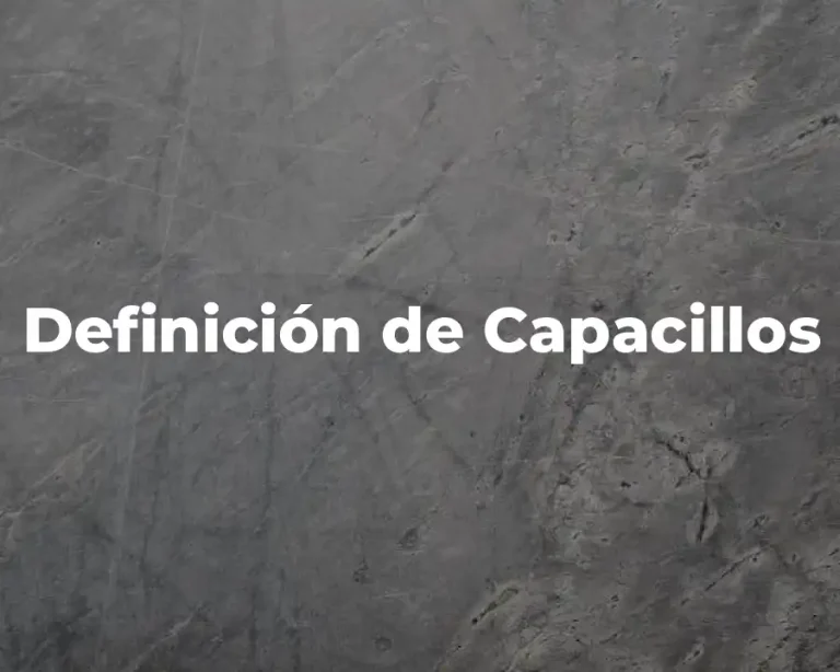 Definición de Capacillos