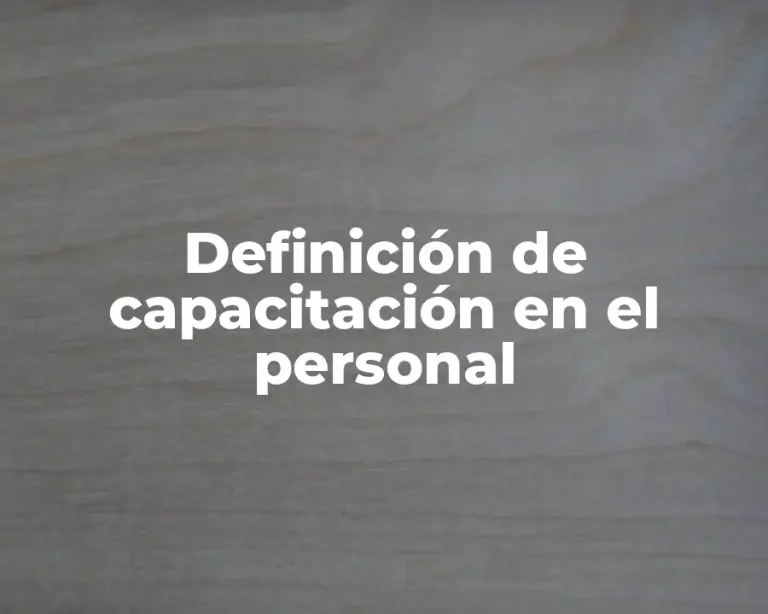 Definición de capacitación en el personal