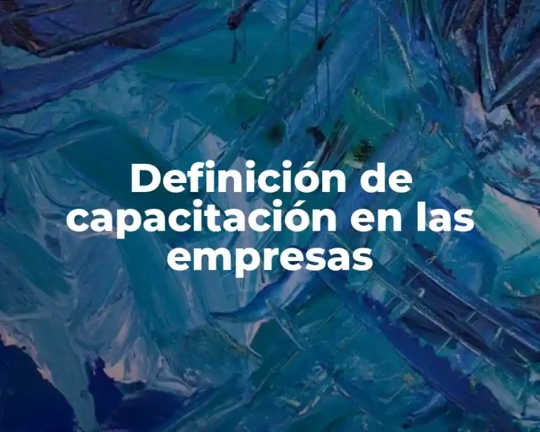 Definición de capacitación en las empresas