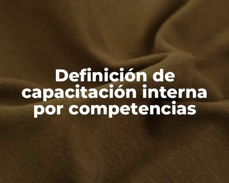 Definición de capacitación interna por competencias