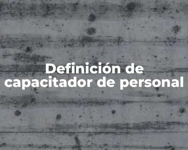 Definición de capacitador de personal