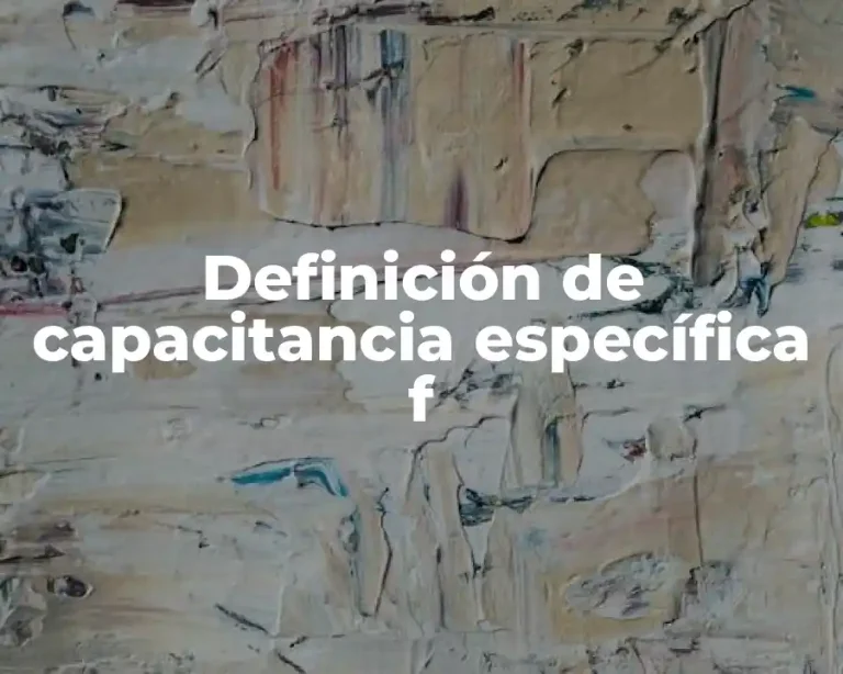 Definición de capacitancia específica f