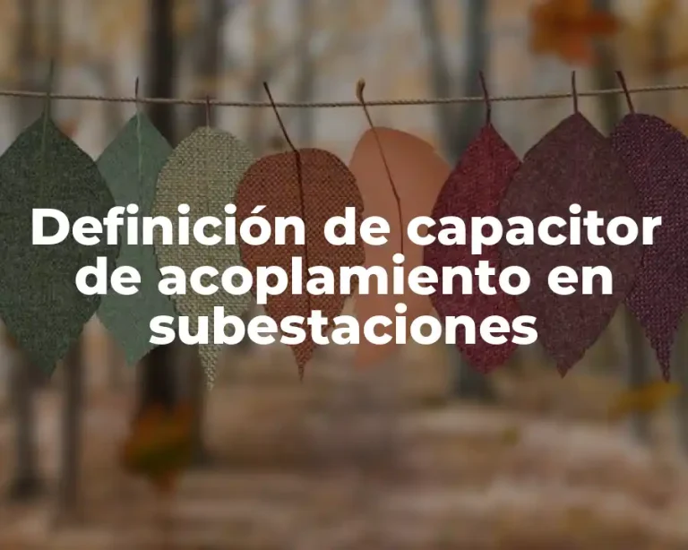 Definición de capacitor de acoplamiento en subestaciones