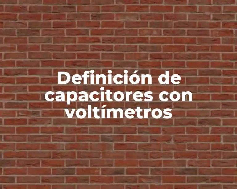Definición de capacitores con voltímetros