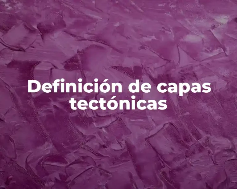 Definición de capas tectónicas