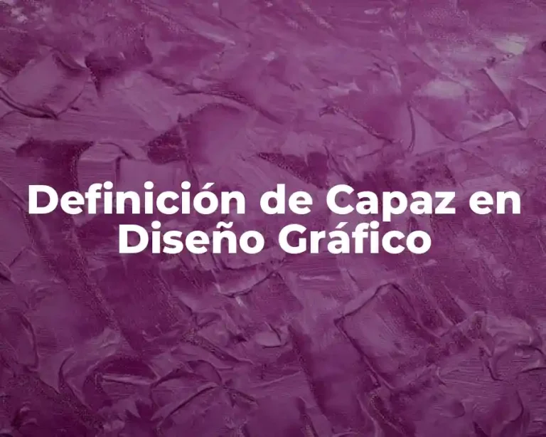 Definición de Capaz en Diseño Gráfico