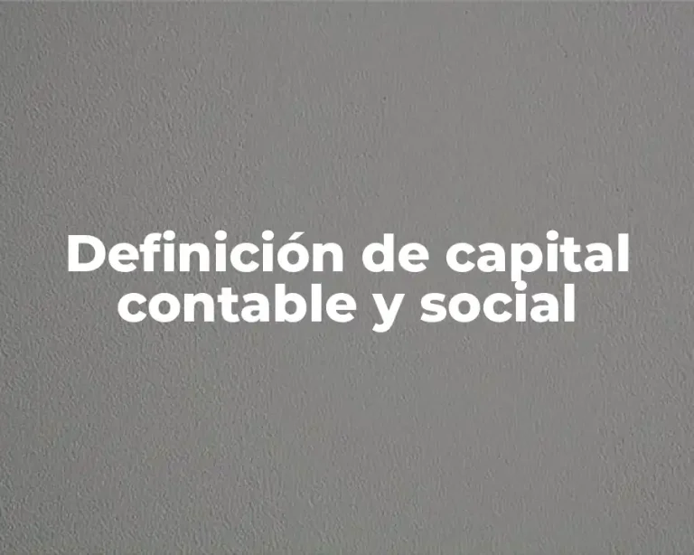 Definición de capital contable y social