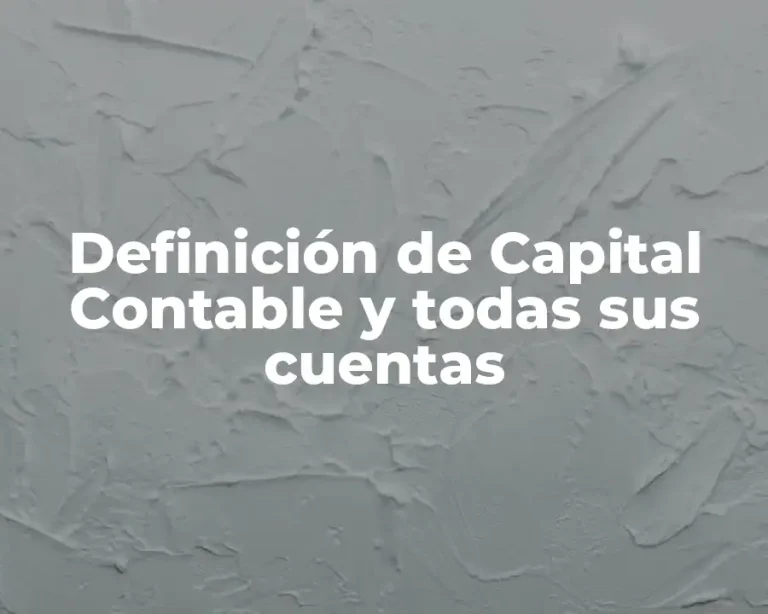 Definición de Capital Contable y todas sus cuentas