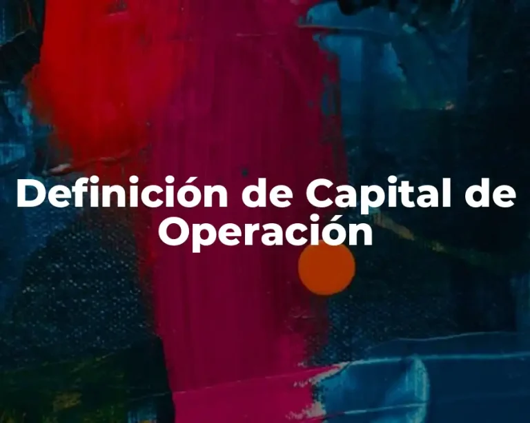 Definición de Capital de Operación