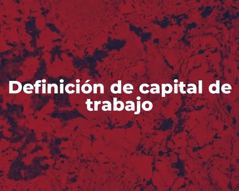 Definición de capital de trabajo