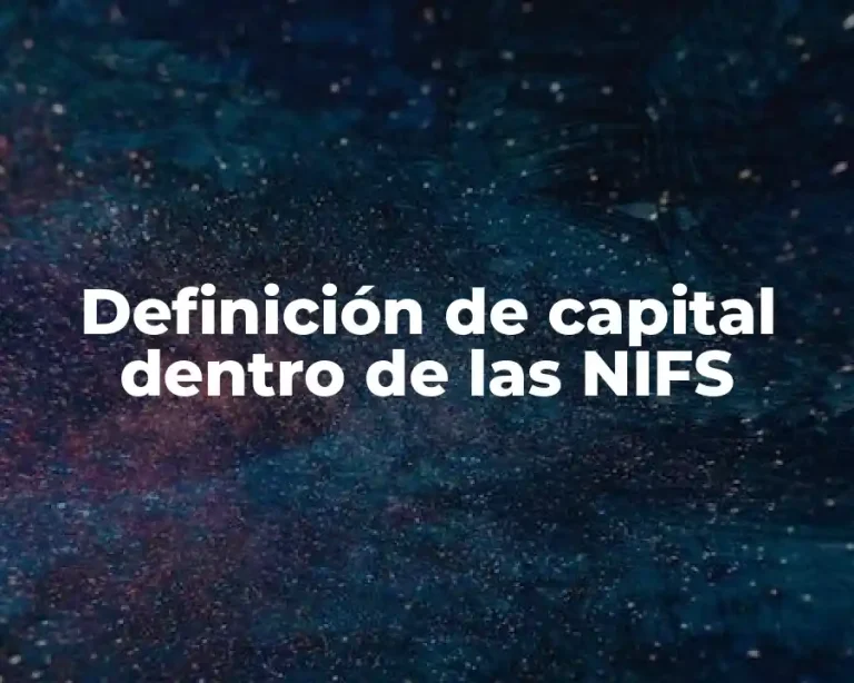 Definición de capital dentro de las NIFS