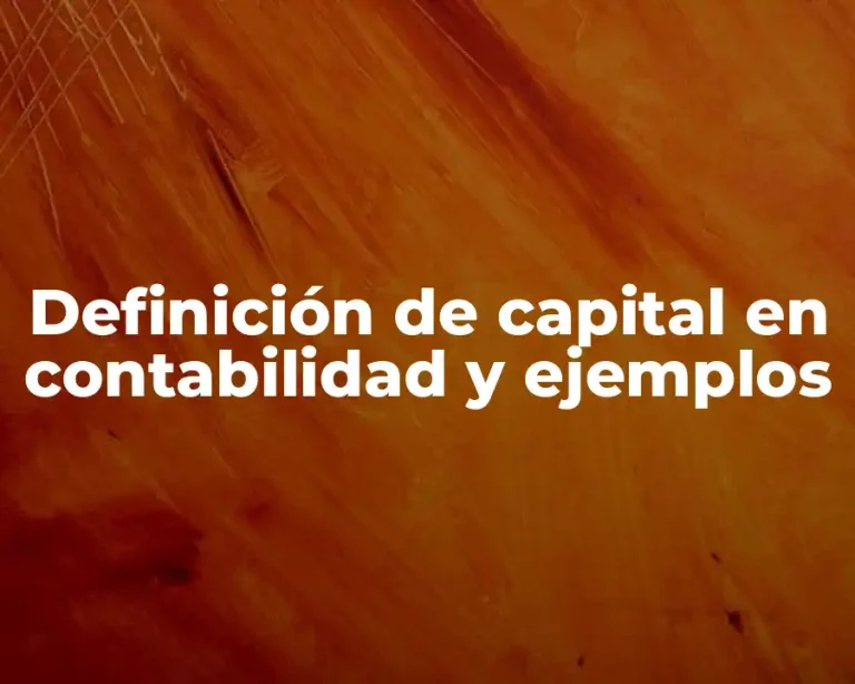 Definición de capital en contabilidad y ejemplos
