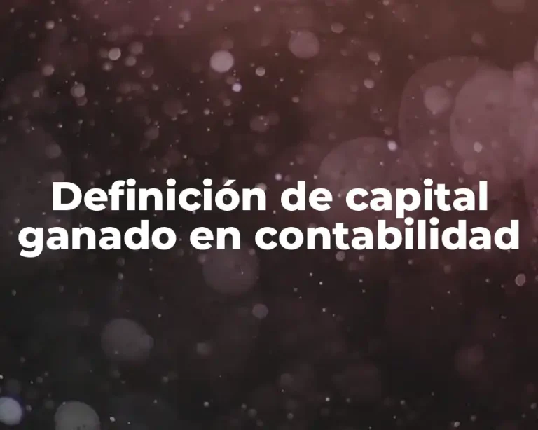 Definición de capital ganado en contabilidad