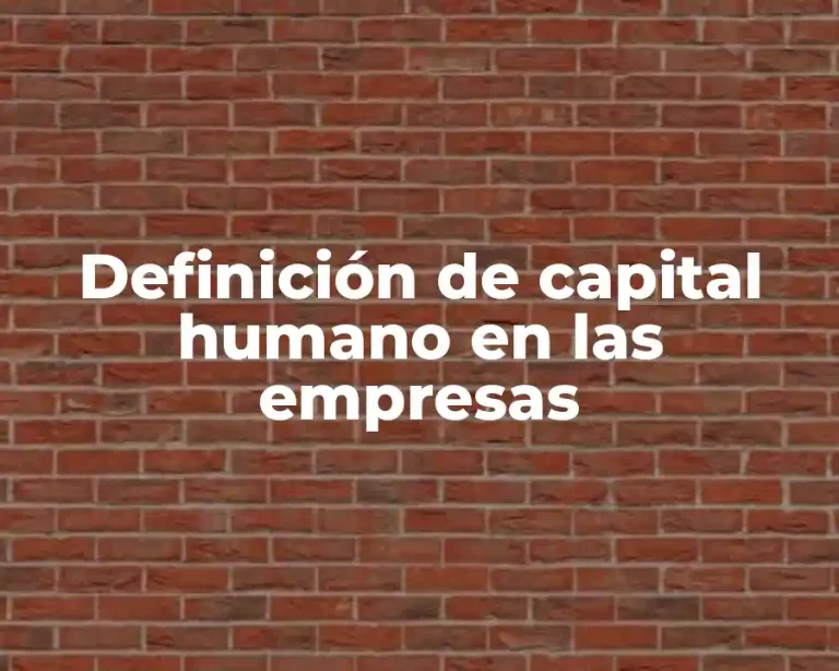 Definición de capital humano en las empresas