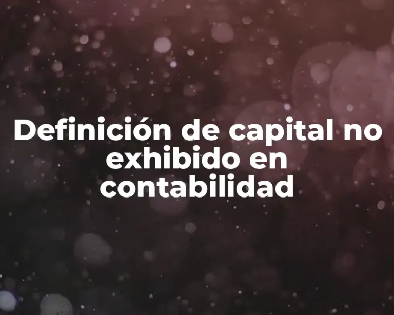 Definición de capital no exhibido en contabilidad