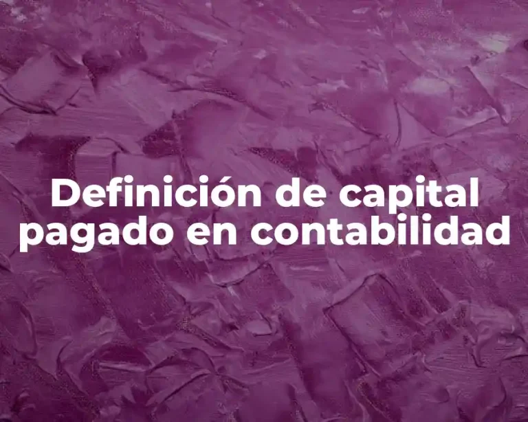 Definición de capital pagado en contabilidad
