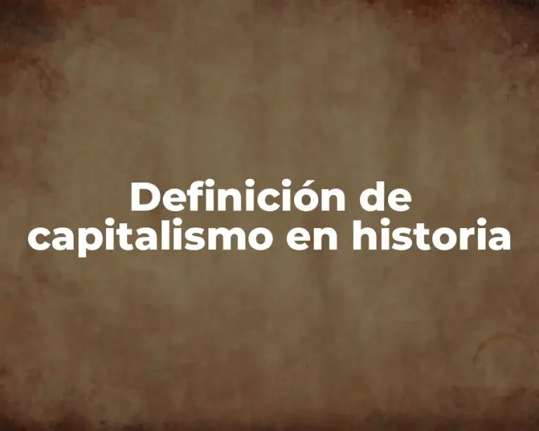 Definición de capitalismo en historia