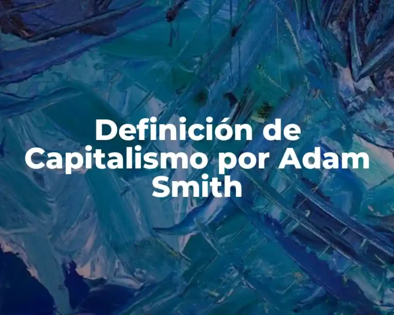Definición de Capitalismo por Adam Smith