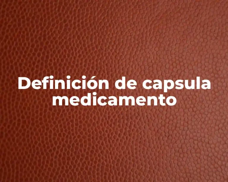 Definición de capsula medicamento