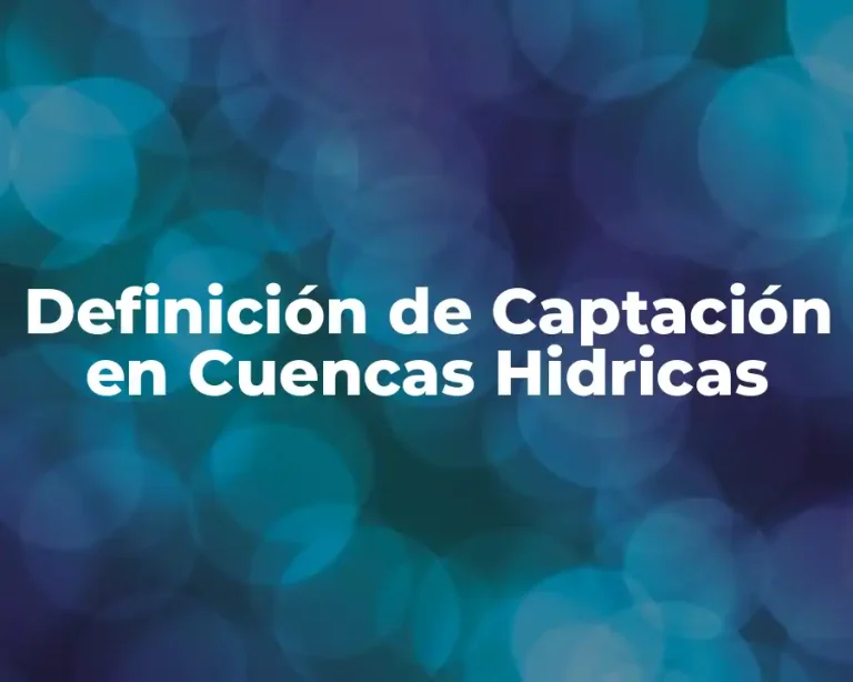 Definición de Captación en Cuencas Hidricas