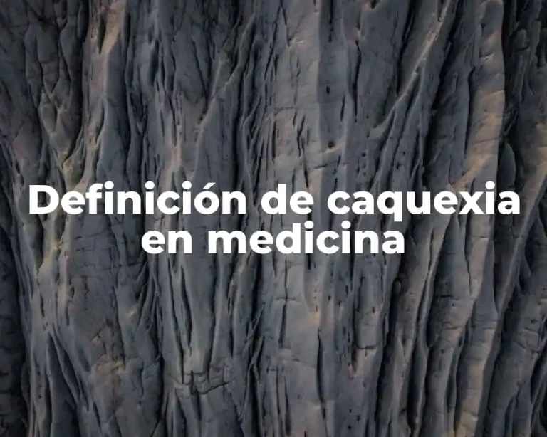 Definición de caquexia en medicina