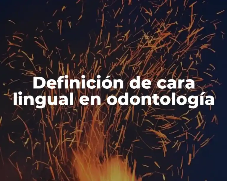 Definición de cara lingual en odontología