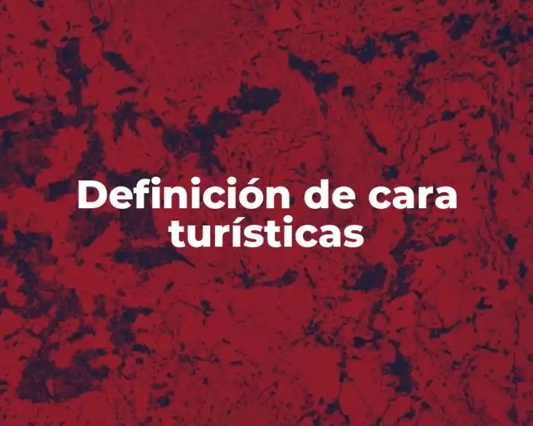 Definición de cara turísticas
