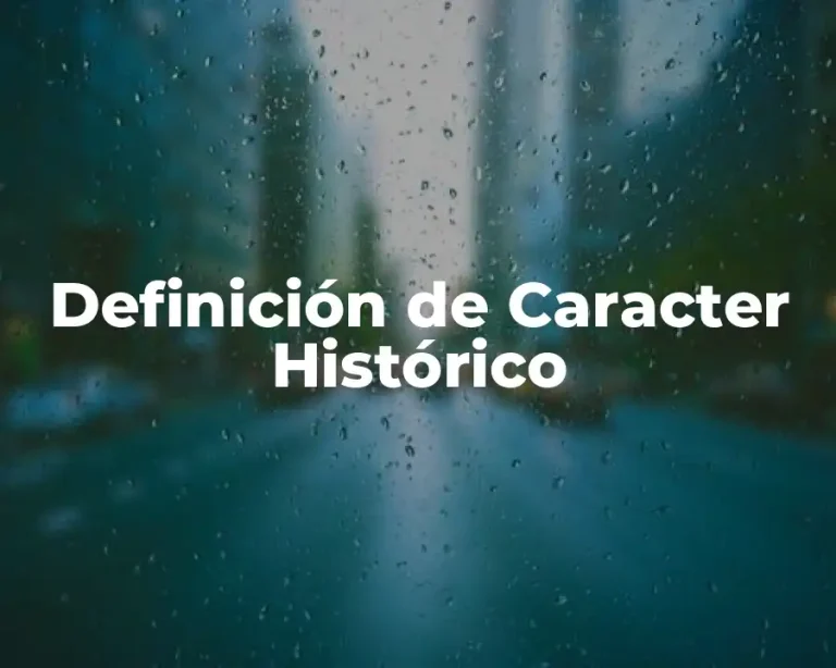 Definición de Caracter Histórico