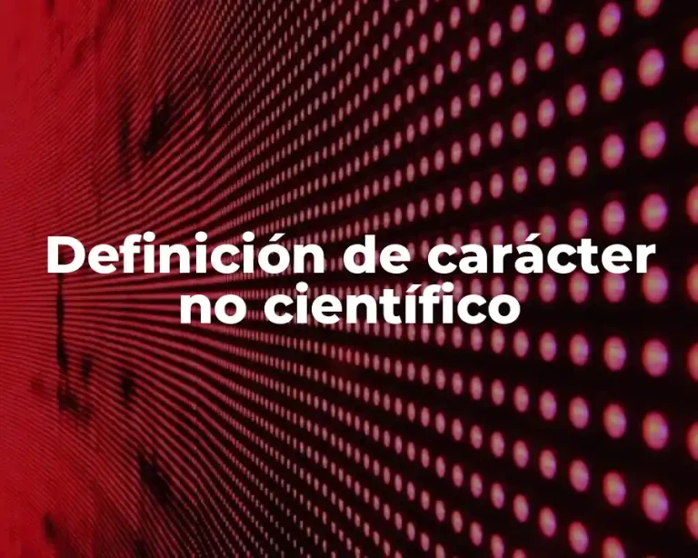 Definición de carácter no científico