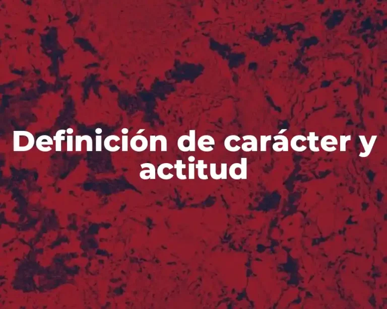 Definición de carácter y actitud