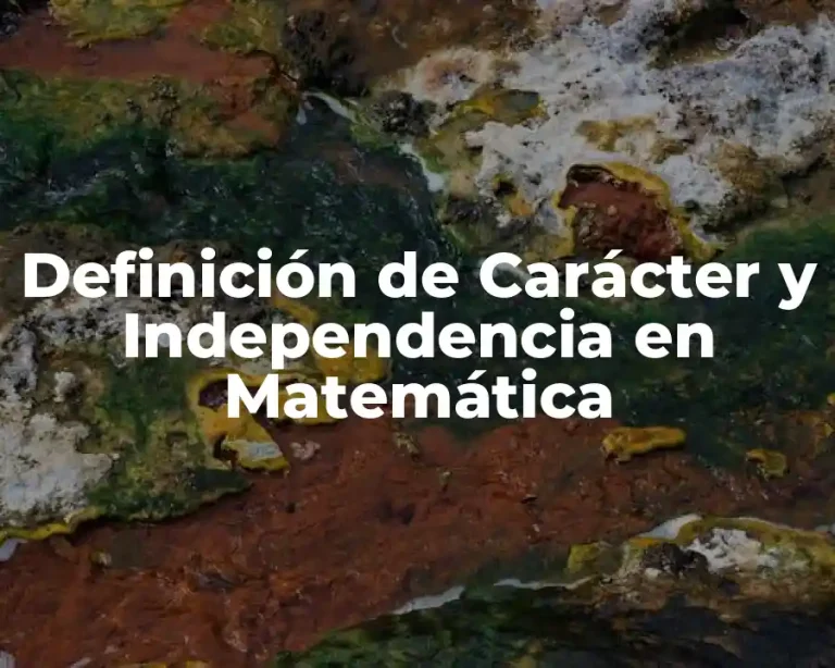 Definición de Carácter y Independencia en Matemática