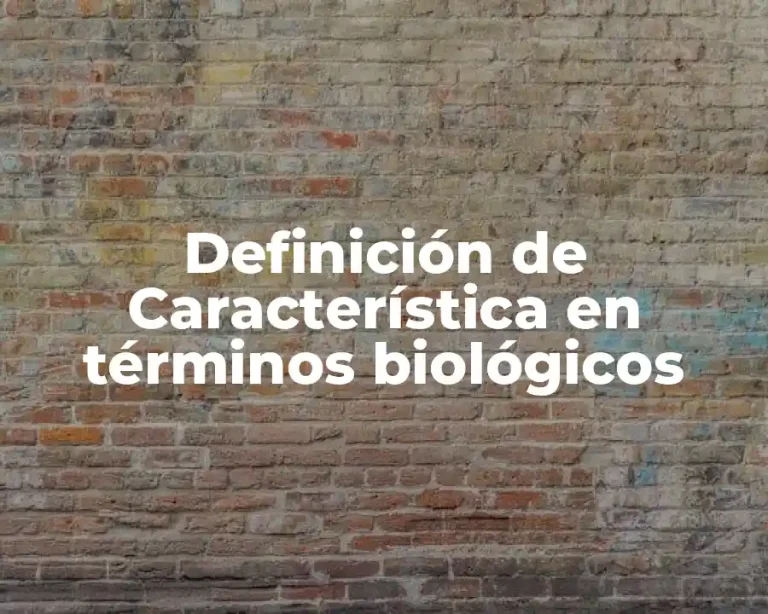 Definición de Característica en términos biológicos