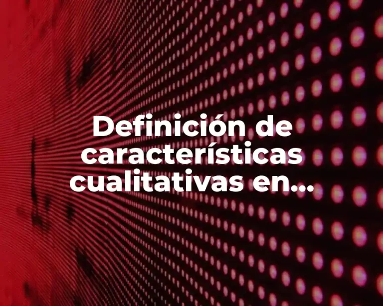 Definición de características cualitativas en contabilidad