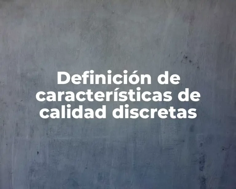 Definición de características de calidad discretas