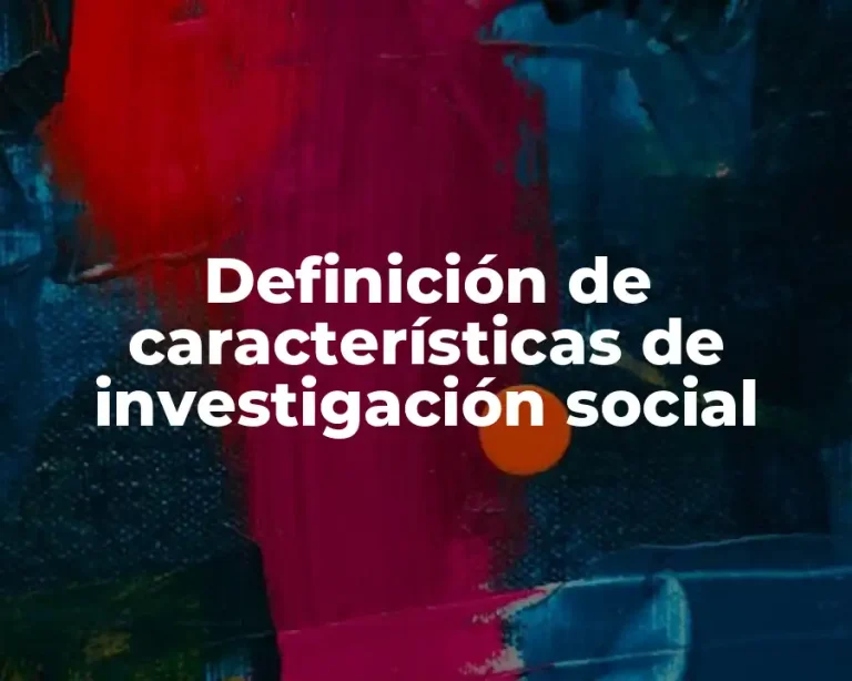 Definición de características de investigación social
