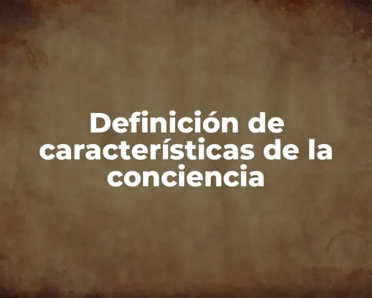 Definición de características de la conciencia