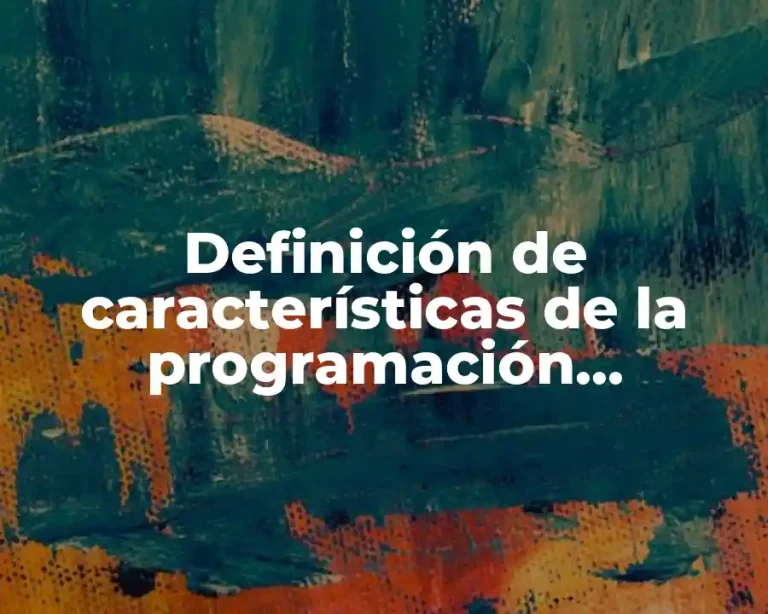 Definición de características de la programación orientada a objetos