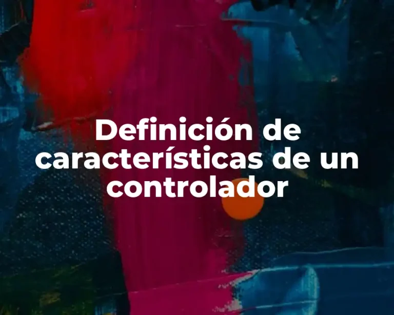 Definición de características de un controlador