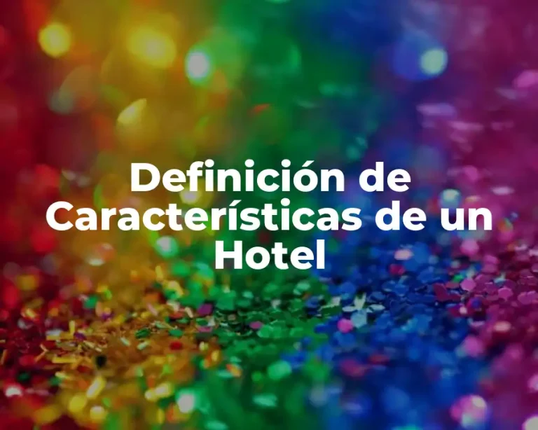 Definición de Características de un Hotel