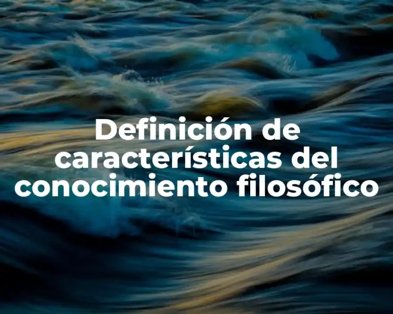 Definición de características del conocimiento filosófico