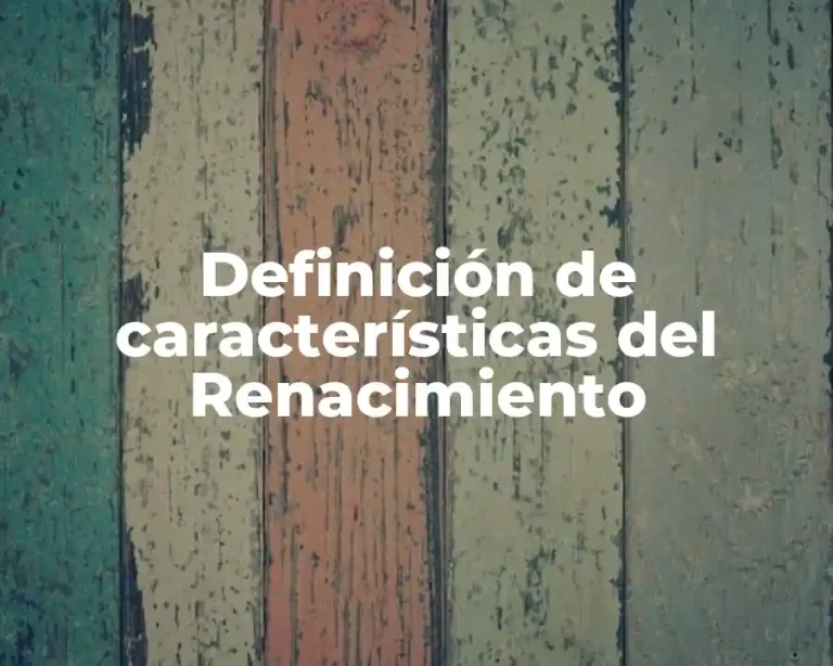 Definición de características del Renacimiento