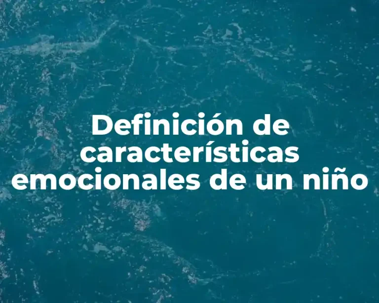 Definición de características emocionales de un niño