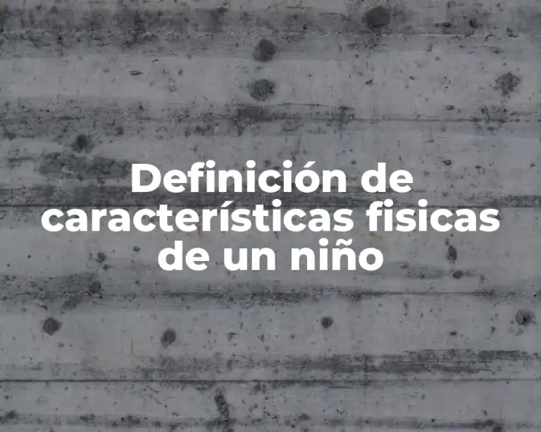 Definición de características fisicas de un niño