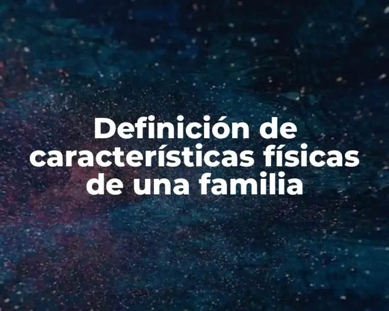 Definición de características físicas de una familia