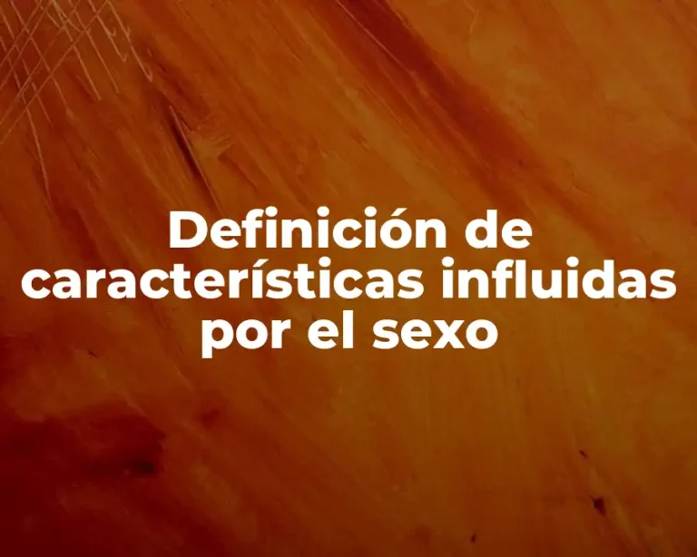 Definición de características influidas por el sexo