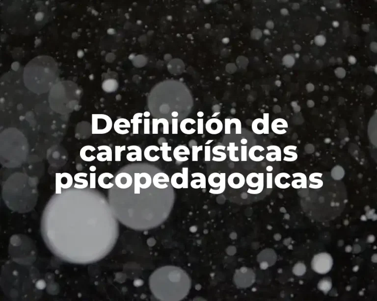 Definición de características psicopedagogicas