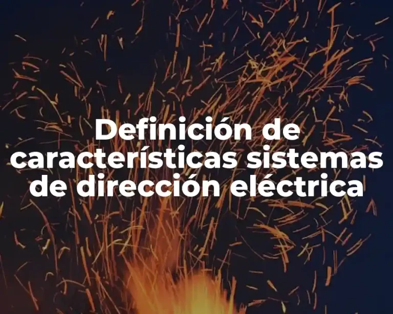 Definición de características sistemas de dirección eléctrica