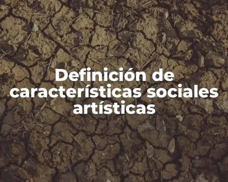 Definición de características sociales artísticas