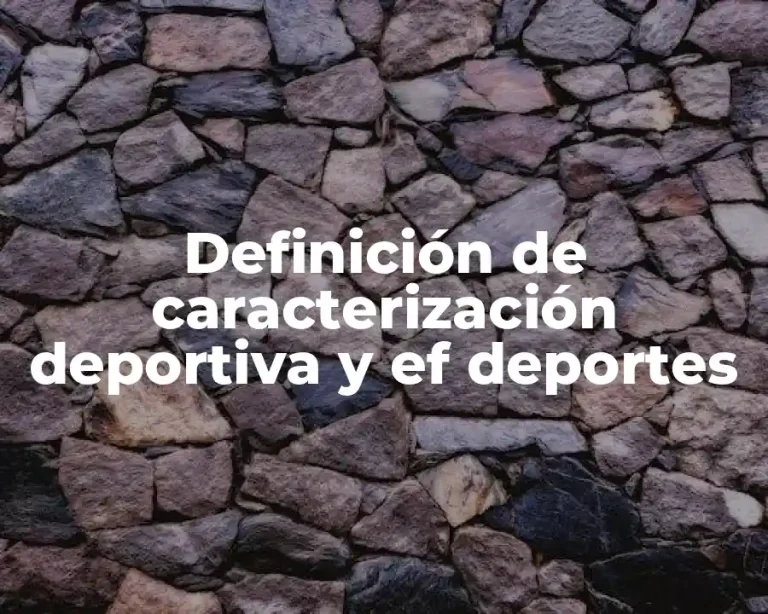 Definición de caracterización deportiva y ef deportes
