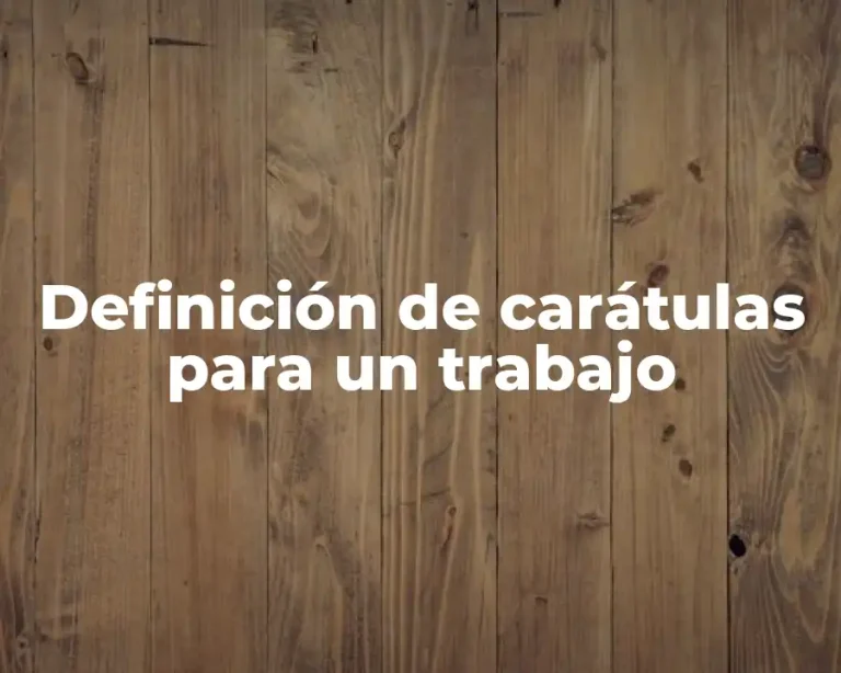 Definición de carátulas para un trabajo